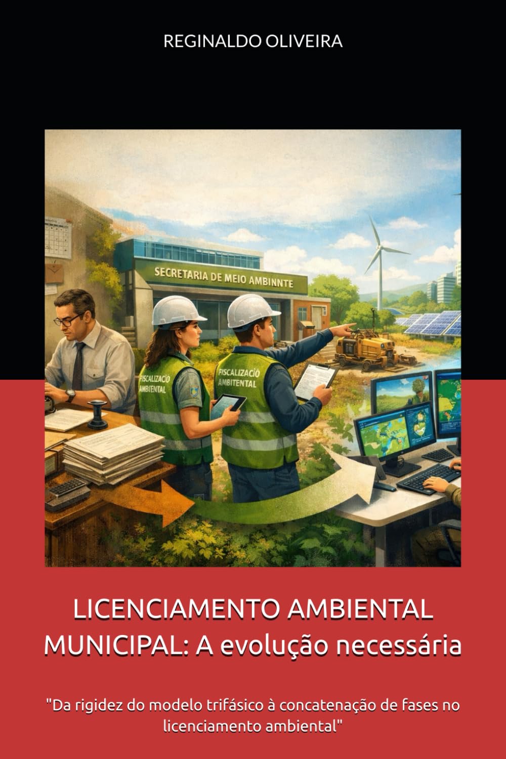 LICENCIAMENTO AMBIENTAL MUNICIPAL: A evolução necessária: "Da rigidez do modelo trifásico à concatenação de fases no licenciamento ambiental" (Portuguese Edition) baixar o livro de graça