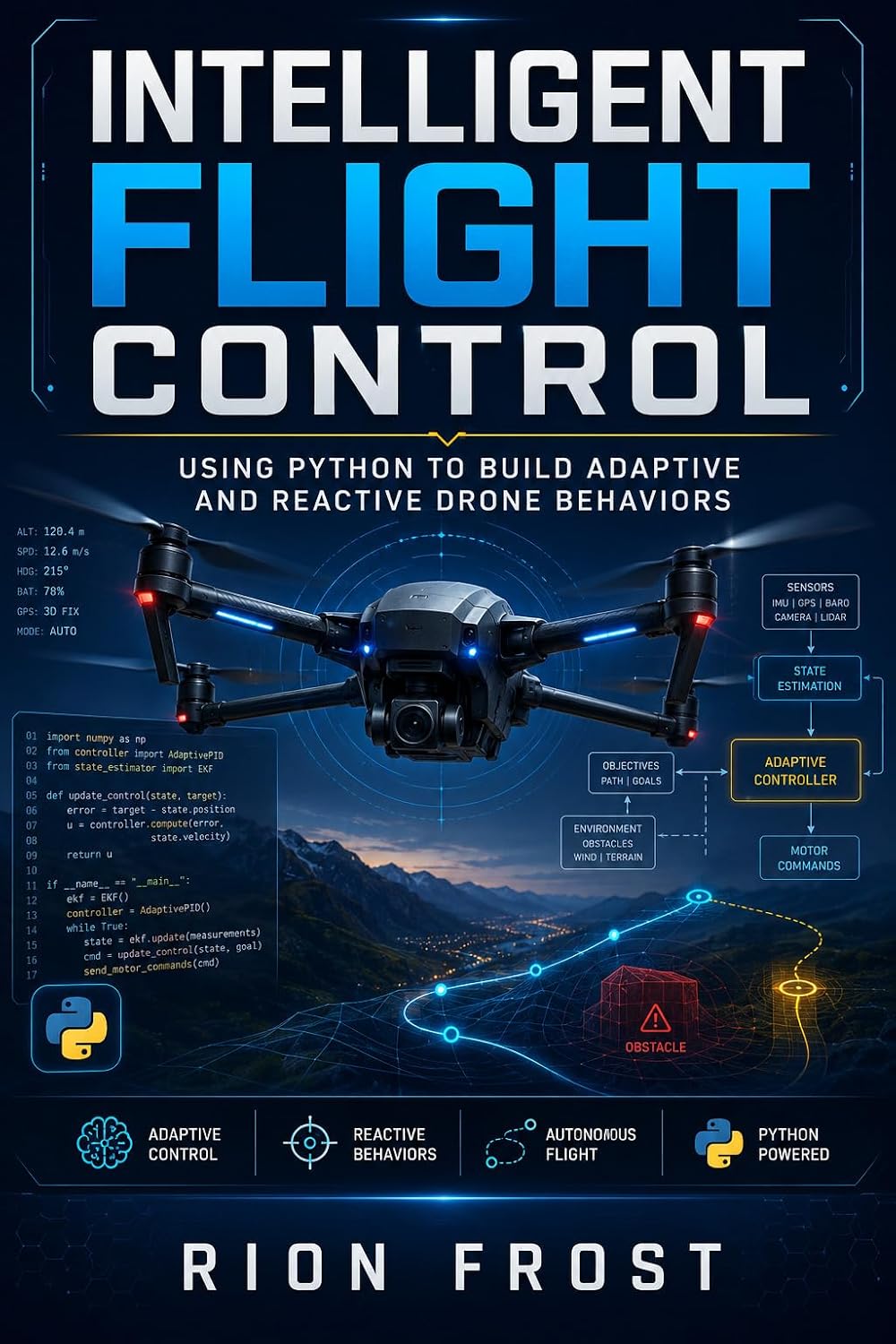 Intelligent Flight Control: Using Python to Build Adaptive and Reactive Drone Behaviors (English Edition) baixar livro de graça