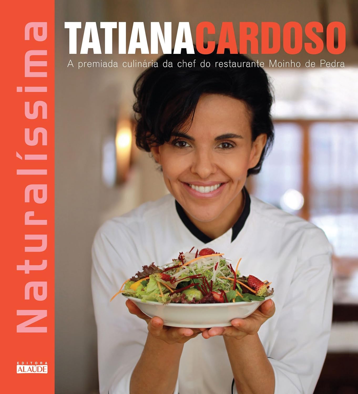 ler totalmente Naturalíssima: a premiada culinária da chef do restaurante moinho de pedra