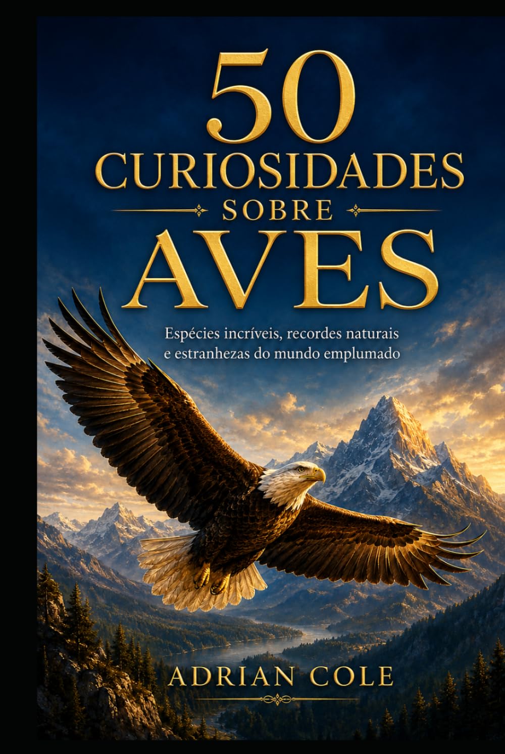 50 CURIOSIDADES SOBRE AVES: Espécies incríveis, recordes naturais e estranhezas do mundo emplumado (Portuguese Edition)