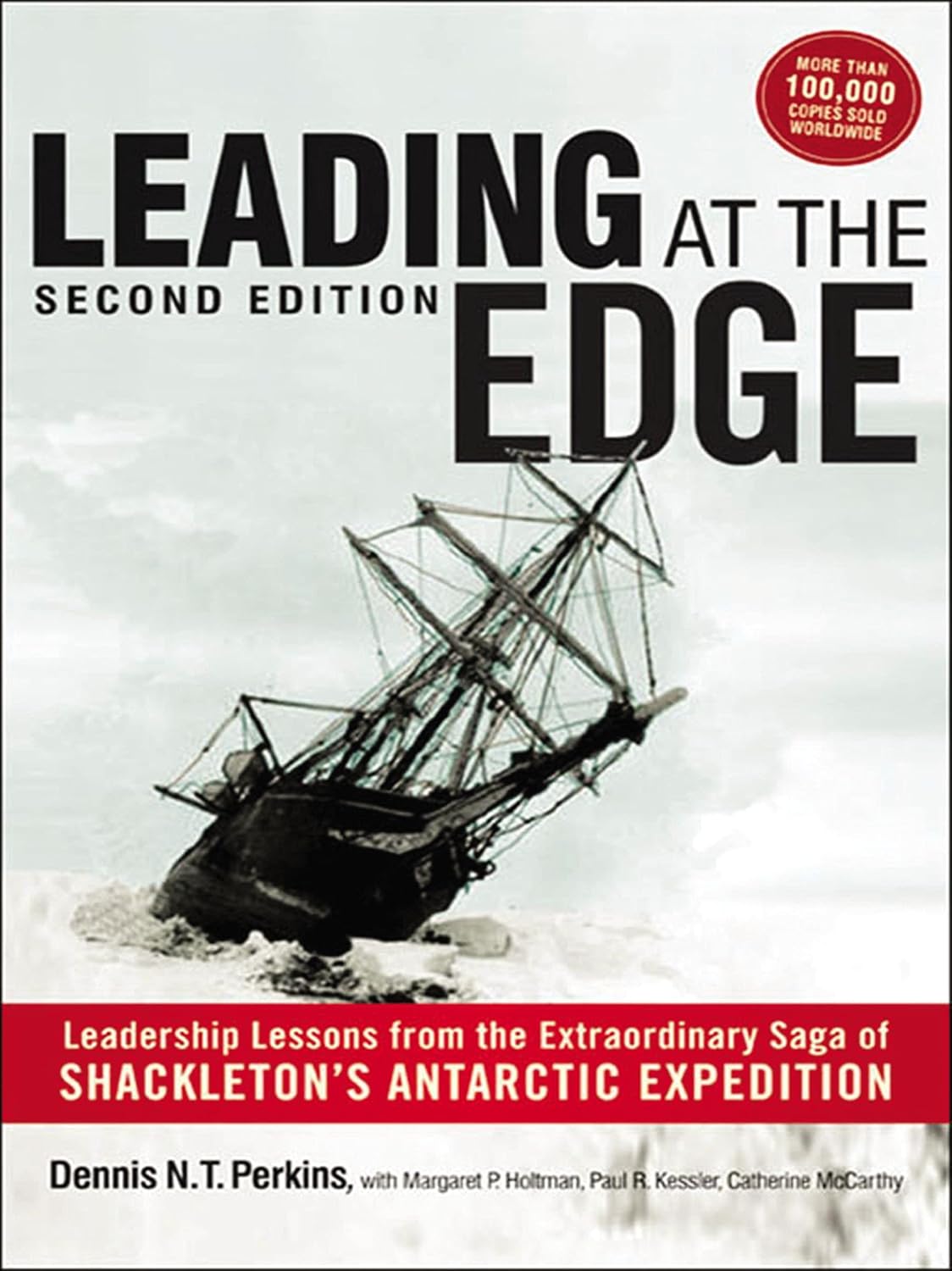 ler totalmente Leading at The Edge: Leadership Lessons from the Extraordinary Saga of Shackleton's Antarctic Expedition