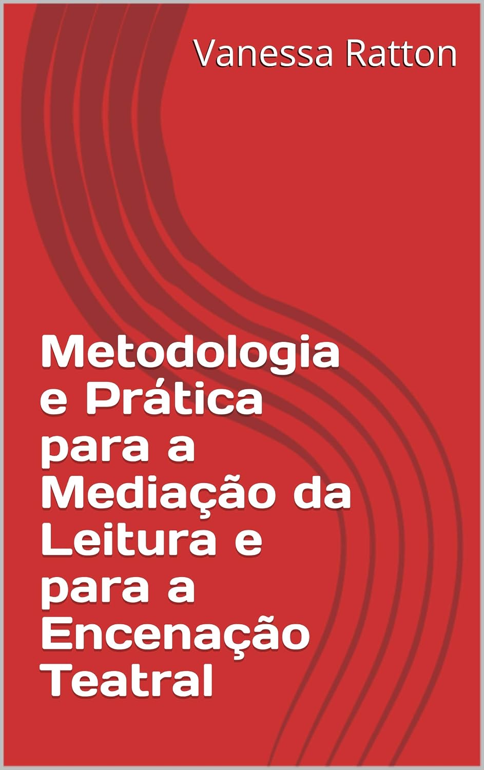 Metodologia e Prática para a Mediação da Leitura e para a Encenação Teatral baixar o livro de graça