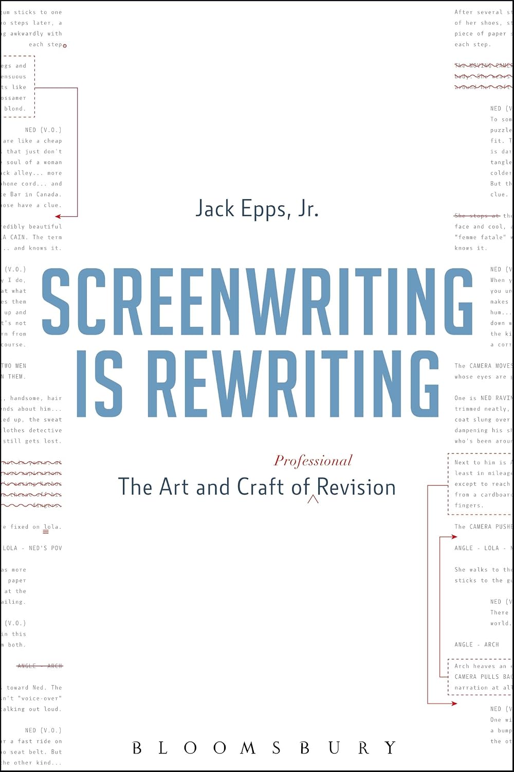 Screenwriting Is Rewriting: The Art and Craft of Professional Revision