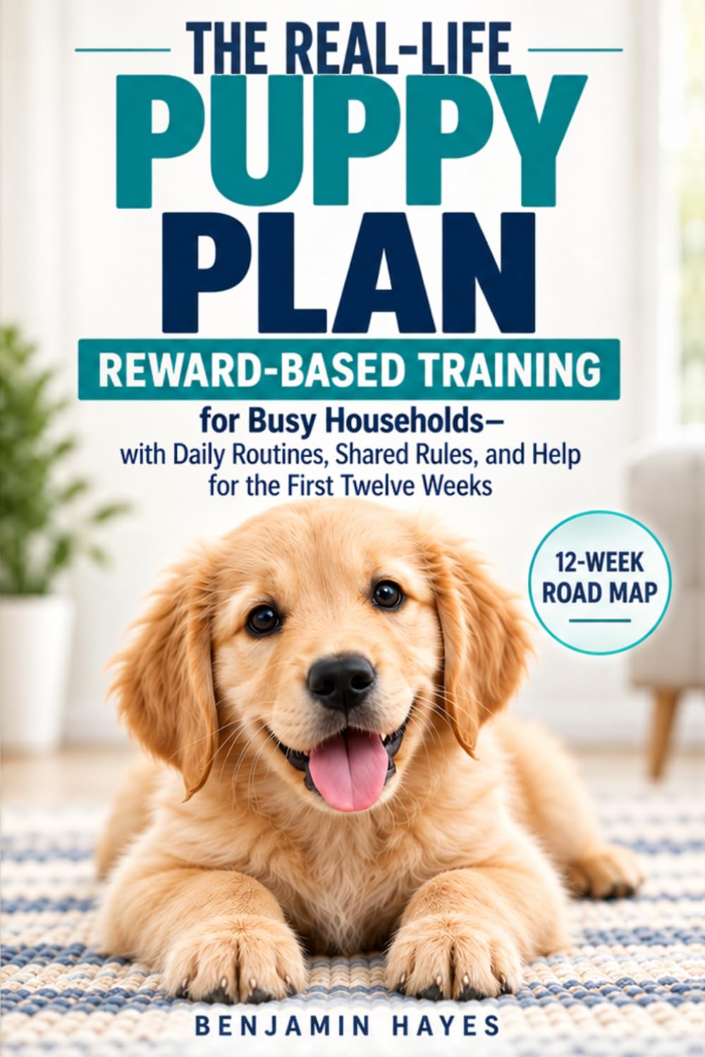 ler totalmente The Real-Life Puppy Plan: Reward-Based Training for Busy Households—with Daily Routines, Shared Rules, and Help for the First Twelve Weeks