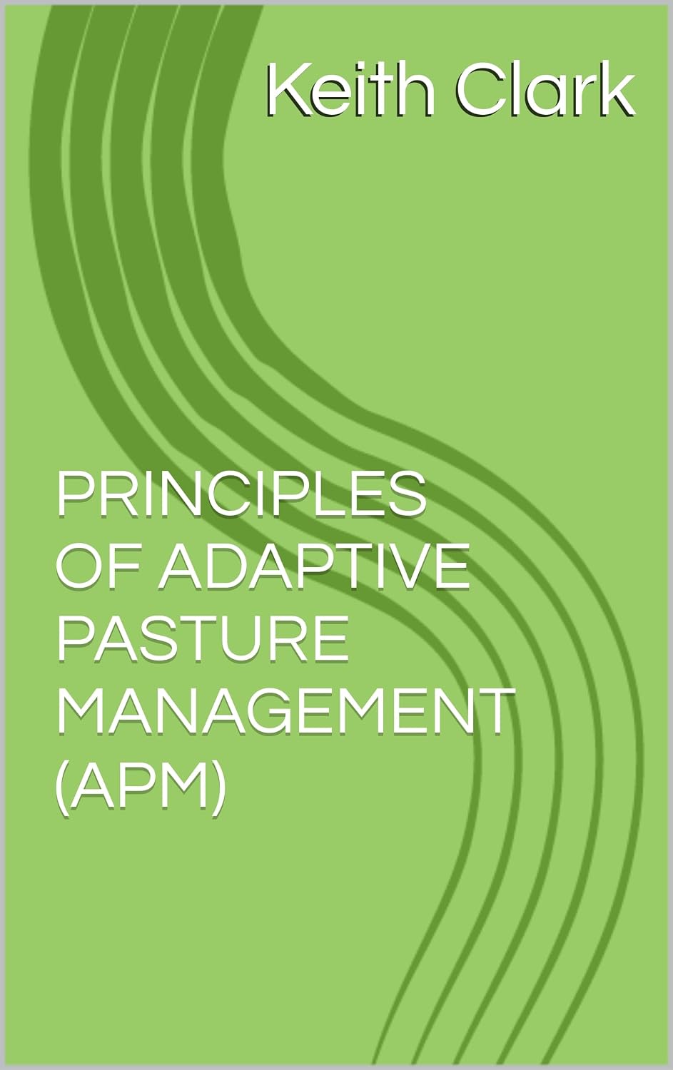 PRINCIPLES OF ADAPTIVE PASTURE MANAGEMENT (APM) (English Edition) baixar o livro de graça