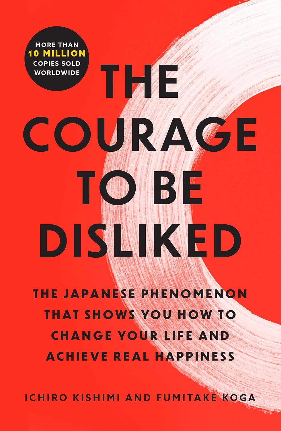 The Courage to Be Disliked: The Japanese Phenomenon That Shows You How to Change Your Life and Achieve Real Happiness (English Edition) baixar livro de graça