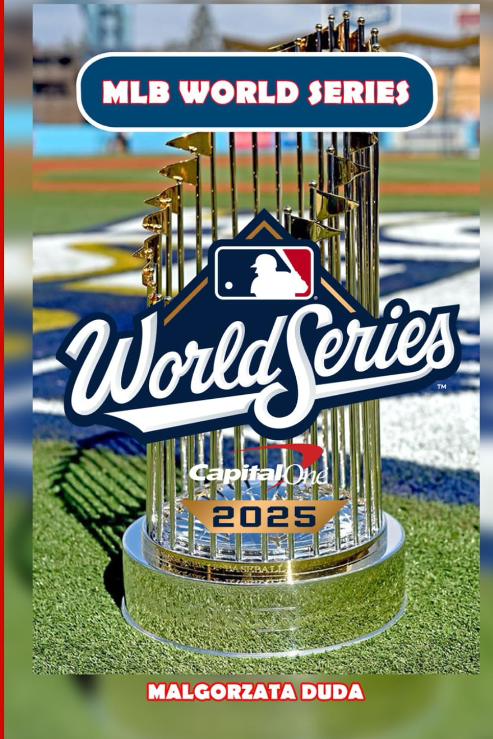 ler totalmente Mlb World Series 2025: The Ultimate History of Baseball's Fall Classic - Legendary Moments, Iconic Players, and the Stories Behind America's Greatest Premier Championship Game