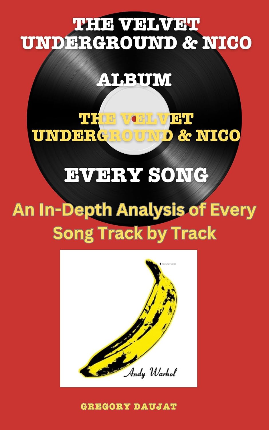 capítulo por capítulo baixar The Velvet Underground & Nico Album -The Velvet Underground & Nico Album- Every Song- An In-Depth Analysis ofThe Velvet Underground & Nico's Album Track by Track (English Edition)