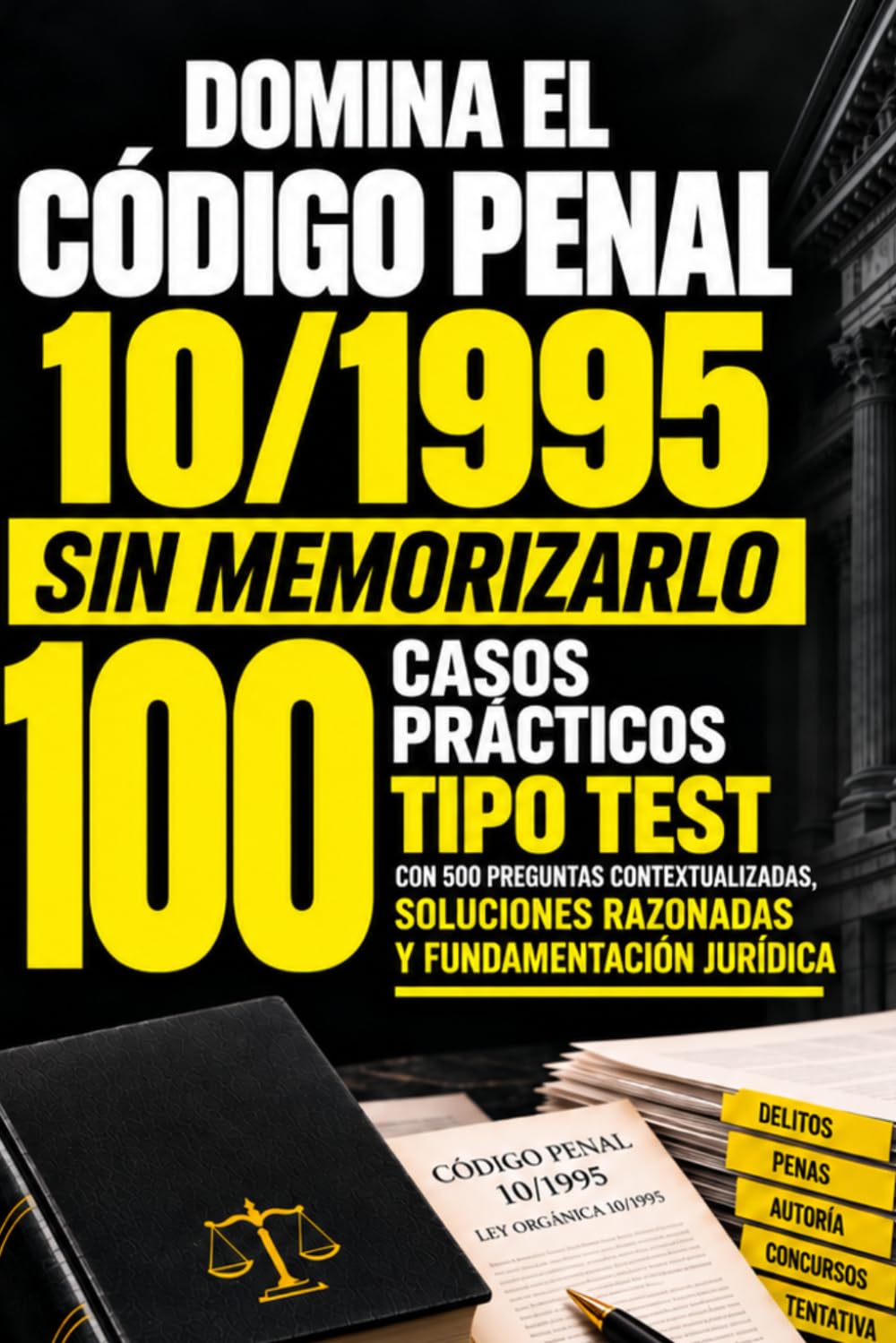 capítulo por capítulo baixar DOMINA EL CÓDIGO PENAL 10/1995 SIN MEMORIZARLO: 100 casos prácticos tipo test con 500 preguntas contextualizadas, soluciones razonadas y fundamentación jurídica (Spanish Edition)