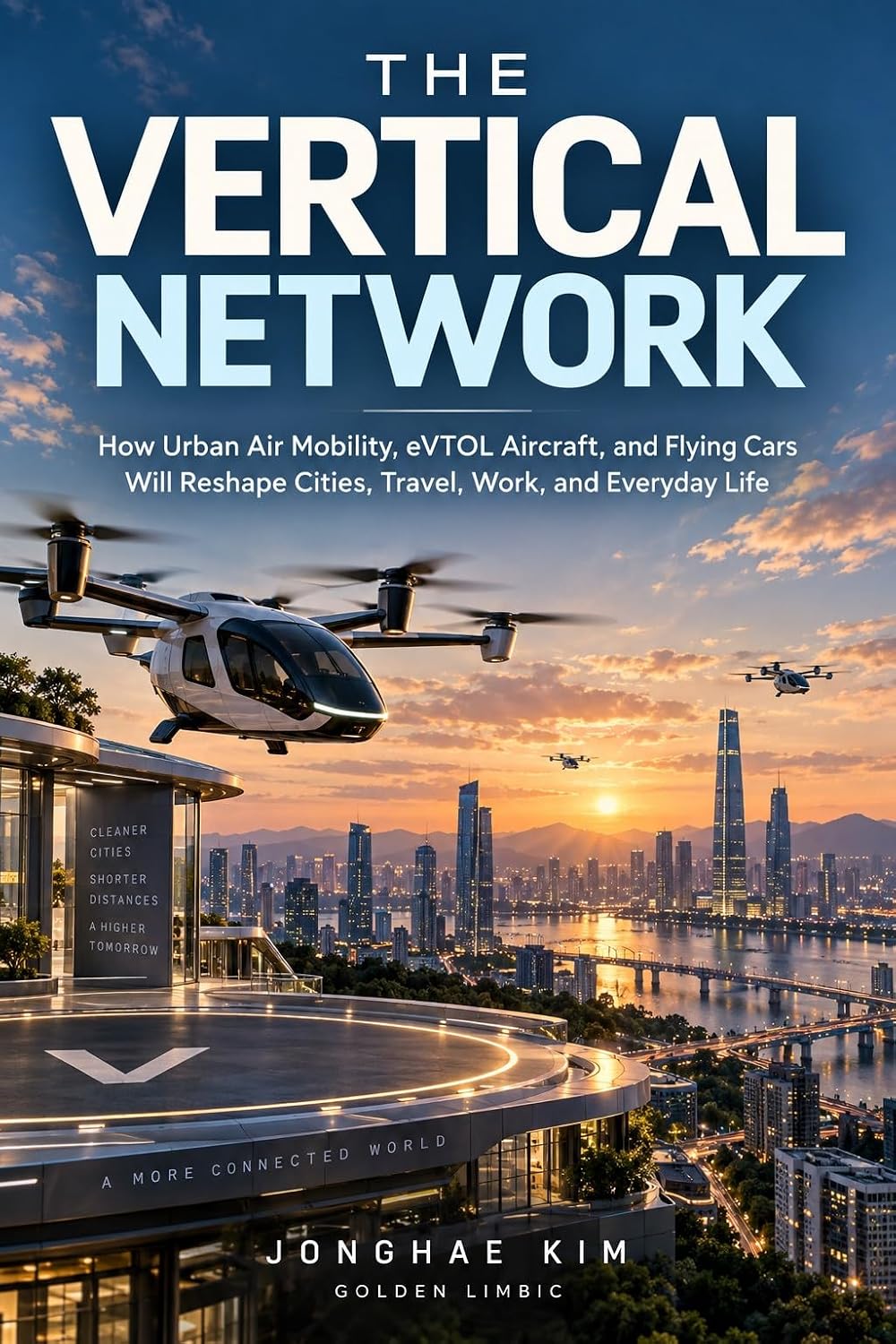 THE VERTICAL NETWORK: How Urban Air Mobility, eVTOL Aircraft, and Flying Cars Will Reshape Cities, Travel, Work, and Everyday Life (English Edition) baixar o livro de graça
