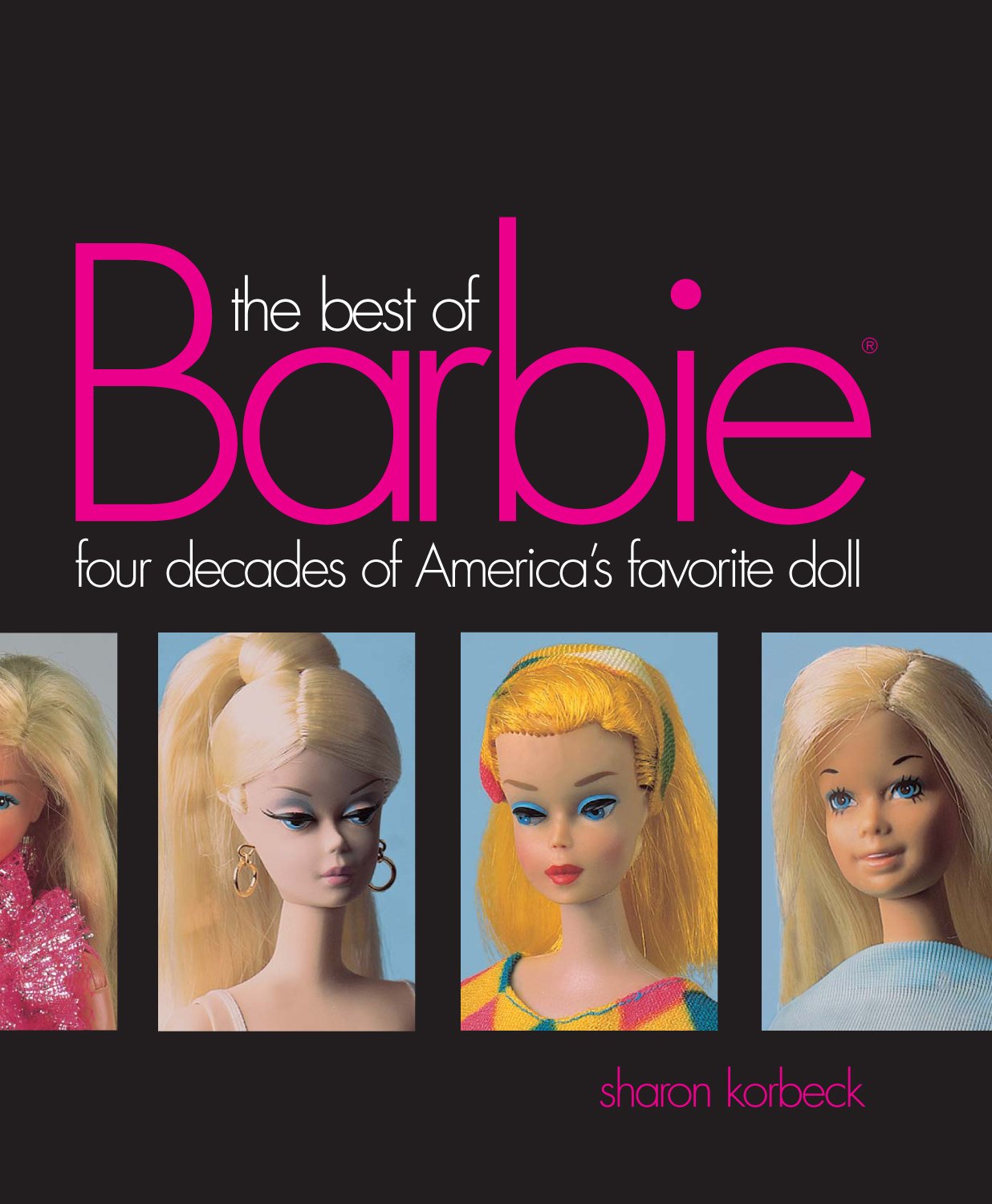 ler totalmente Best of Barbie: Four Decades of America's Favorite Doll (English Edition)