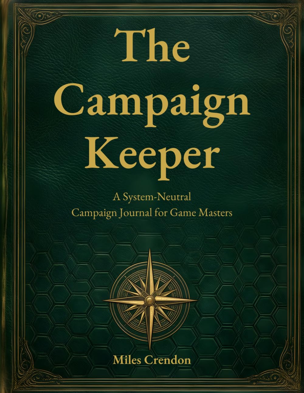 The Campaign Keeper: A System-Neutral Campaign Journal for Game Masters