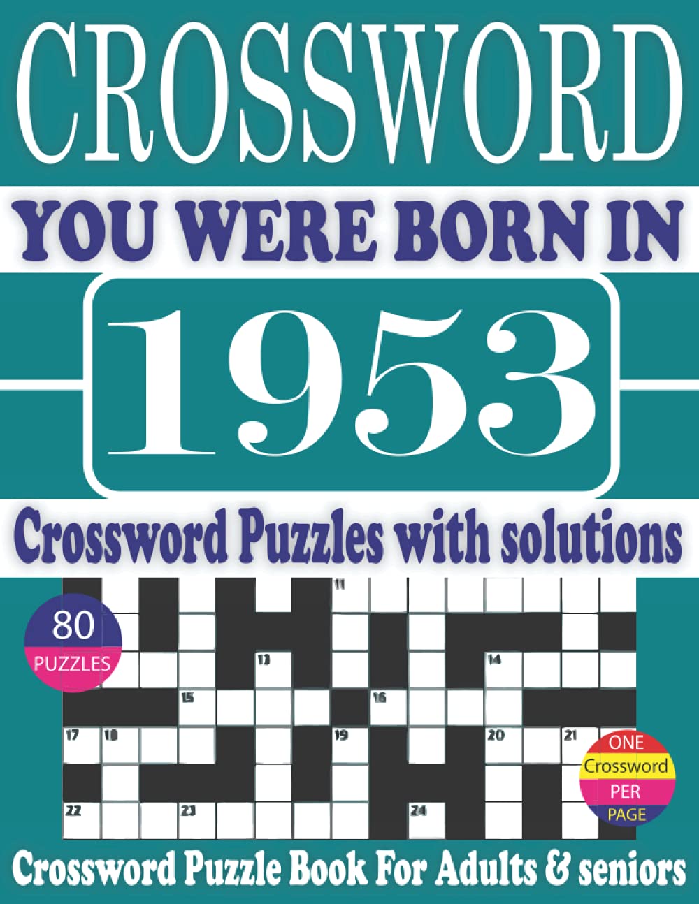 You Were Born in 1953: Crossword Puzzle Book: Crossword Puzzle Book With Word Find Puzzles for Seniors Adults and All Other Puzzle Fans & Perfect... Leisure Time of Adults With Solutions baixar o livro de graça