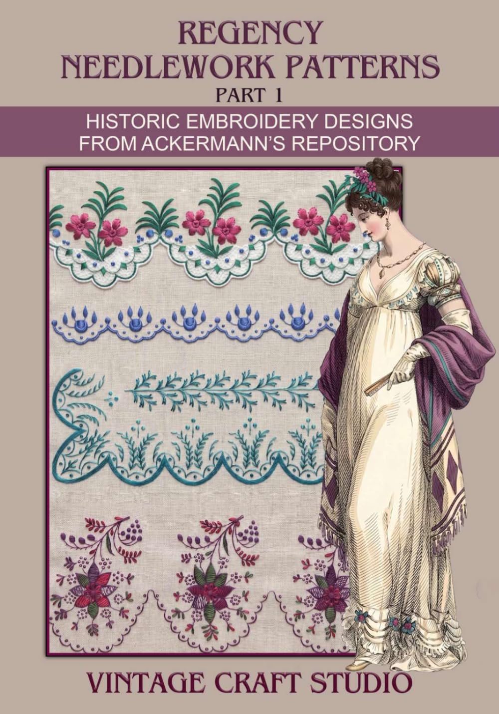 Regency Needlework Patterns Part 1: Authentic Embroidery Designs Inspired by Ackermann’s Repository baixar o livro de graça