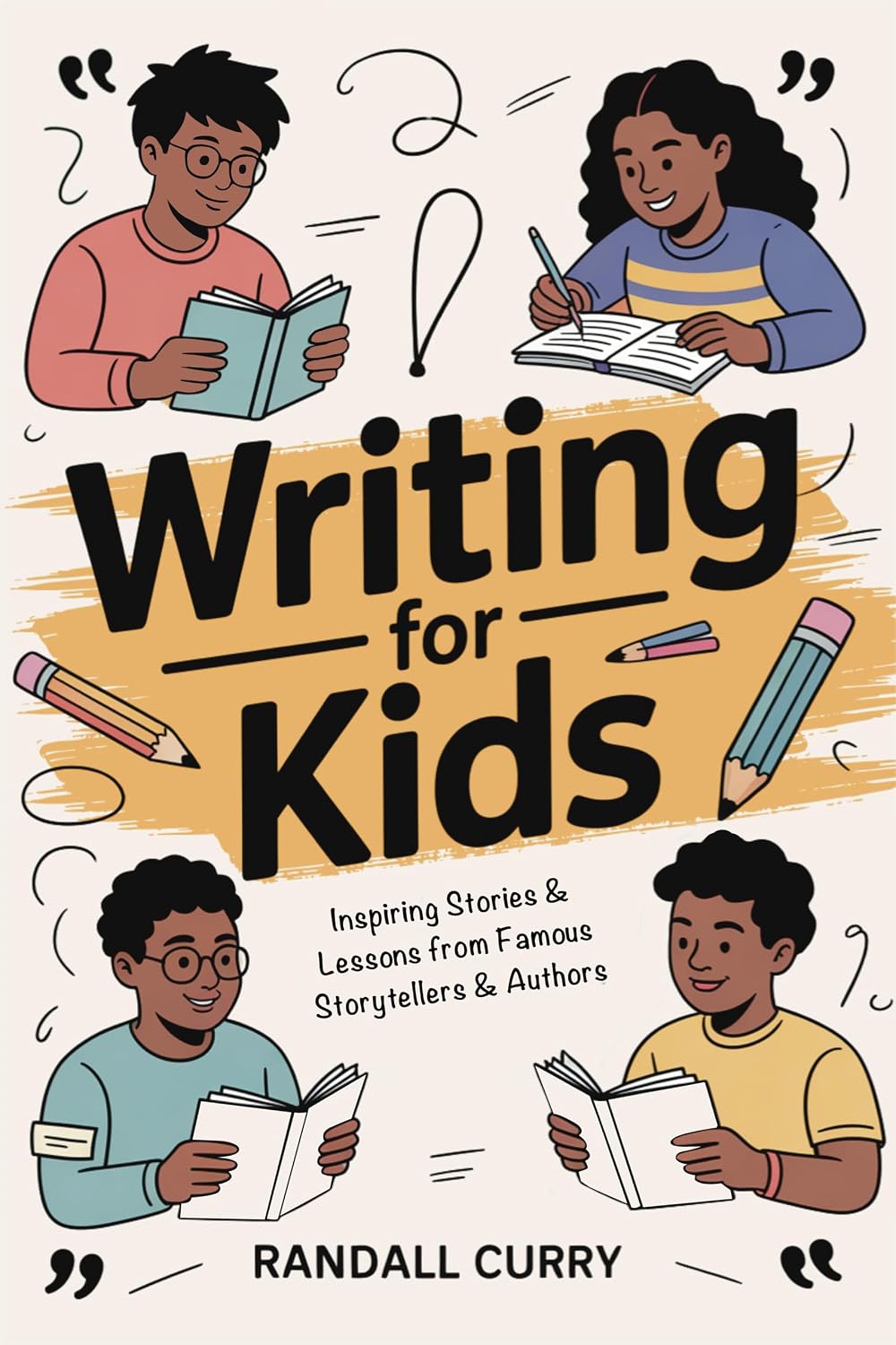 Writing for Kids: Inspiring Stories and Lessons on Creativity and Mental Toughness from Famous Storytellers and Authors (Growth Mindset Books for Young Readers) (English Edition) baixar livro de graça