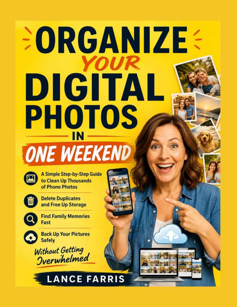 Organize Your Digital Photos in One Weekend: A Simple Step-by-Step Guide to Clean Up Thousands of Phone Photos, Delete Duplicates, Free Up Storage,... Pictures Safely Without Getting Overwhelmed baixar o livro de graça