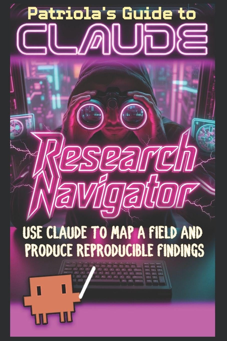 ler totalmente Patriola's Guide to Claude: Research Navigator: Use Claude to Map a Field and Produce Reproducible Findings: 18