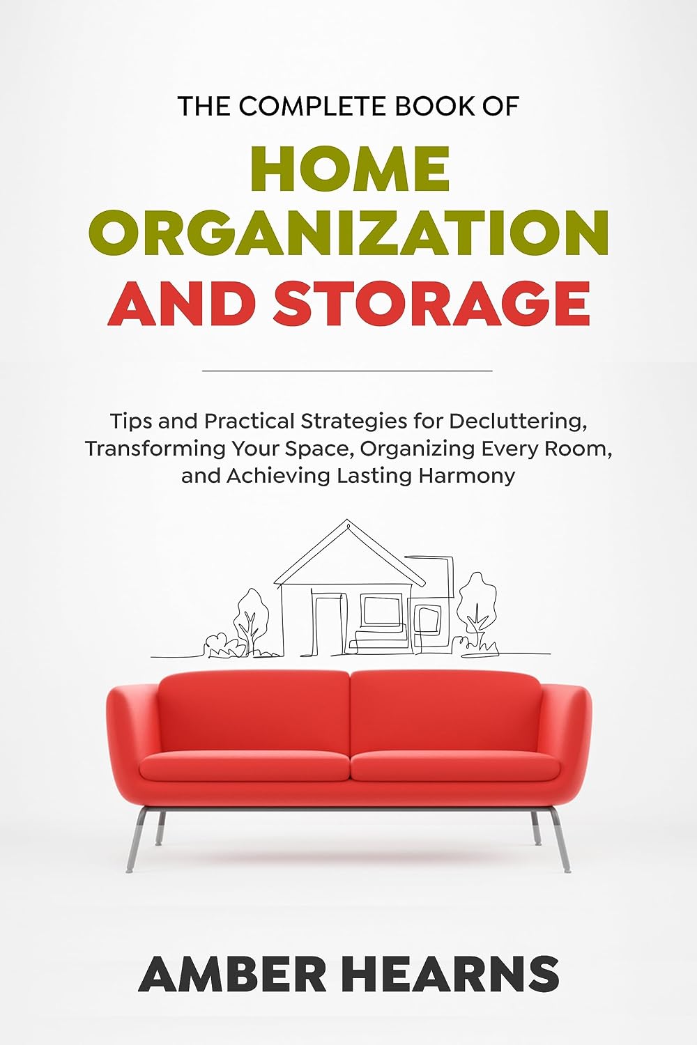ler totalmente THE COMPLETE BOOK OF HOME ORGANIZATION AND STORAGE: Tips and Practical Strategies for Decluttering, Transforming Your Space, Organizing Every Room, and Achieving Lasting Harmony (English Edition)