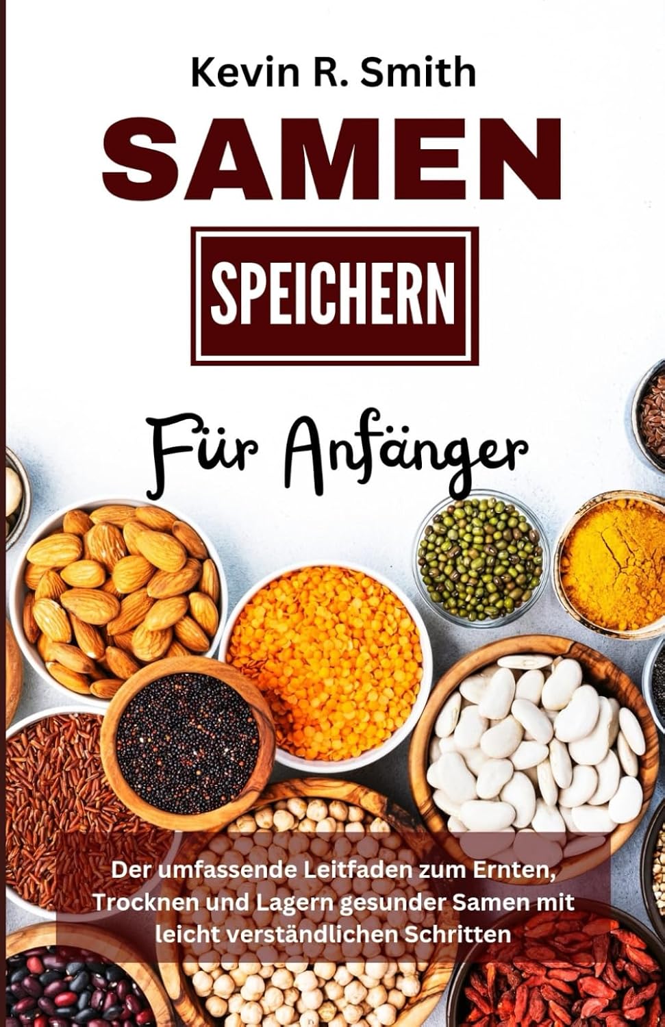 Samen Speichern Für Anfänger: Der umfassende Leitfaden zum Ernten, Trocknen und Lagern gesunder Samen mit leicht verständlichen Schritten: 3 baixar o livro de graça