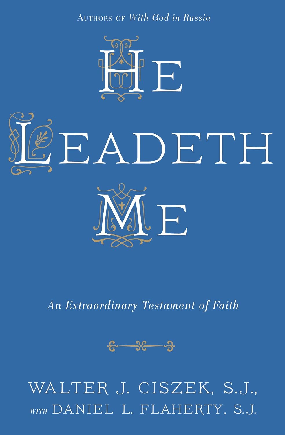 He Leadeth Me: An Extraordinary Testament of Faith (English Edition)