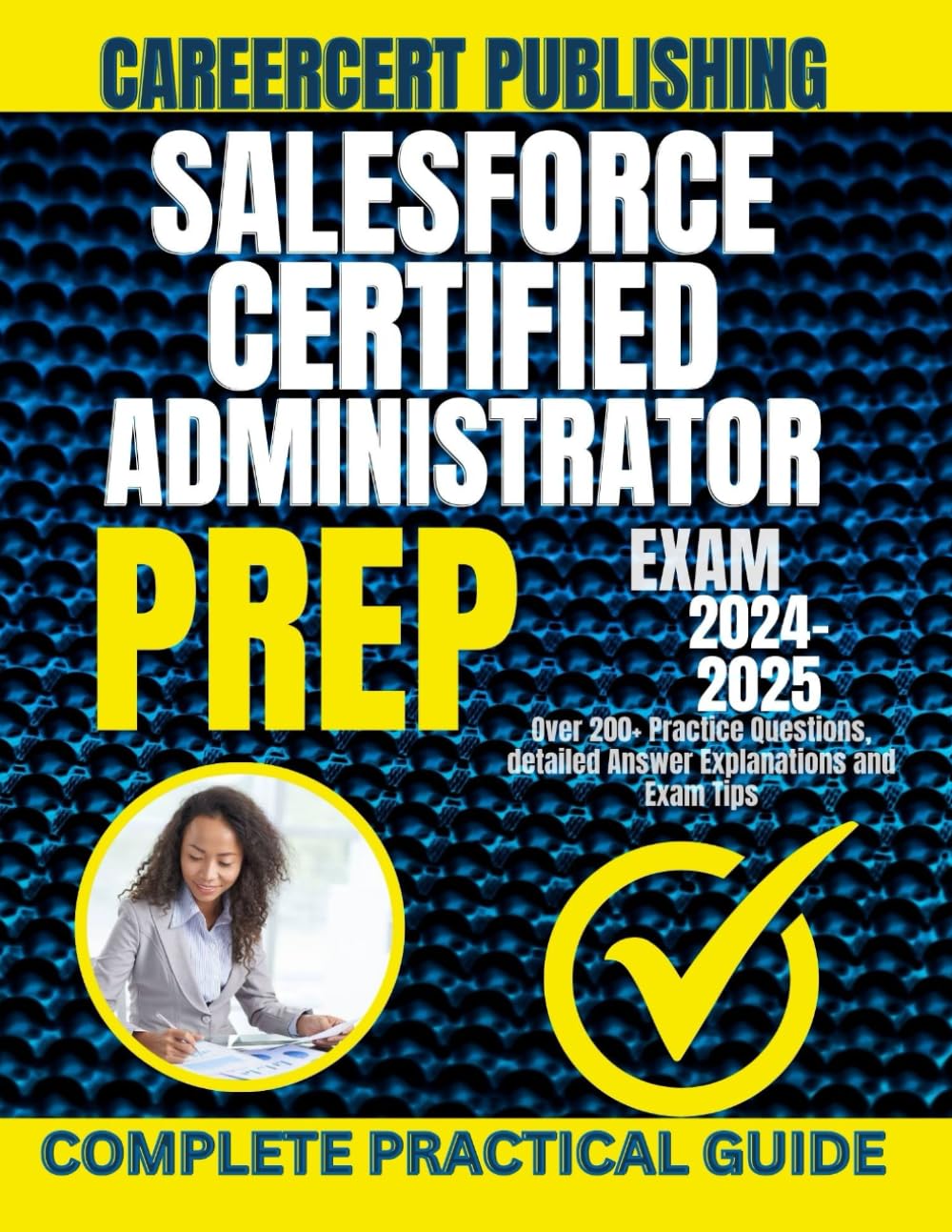 SALESFORCE CERTIFIED ADMINISTRATOR EXAM PREP 2024-2025: Over 200+ Practice Questions, detailed Answer Explanations and Exam Tips. baixar o livro de graça