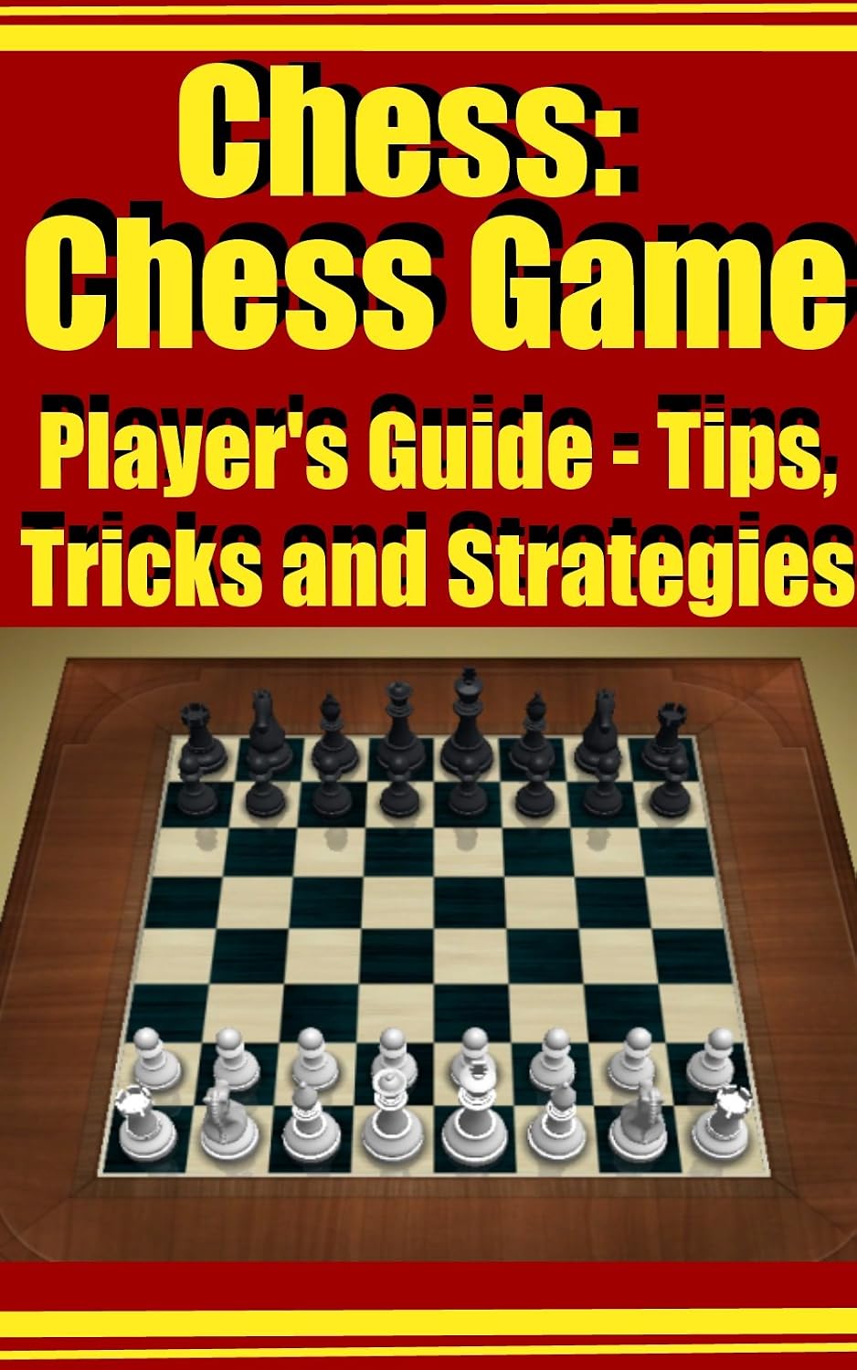 Chess:Chess Game Player's Guide - Tips, Tricks and Strategies (English Edition) baixar livro de graça