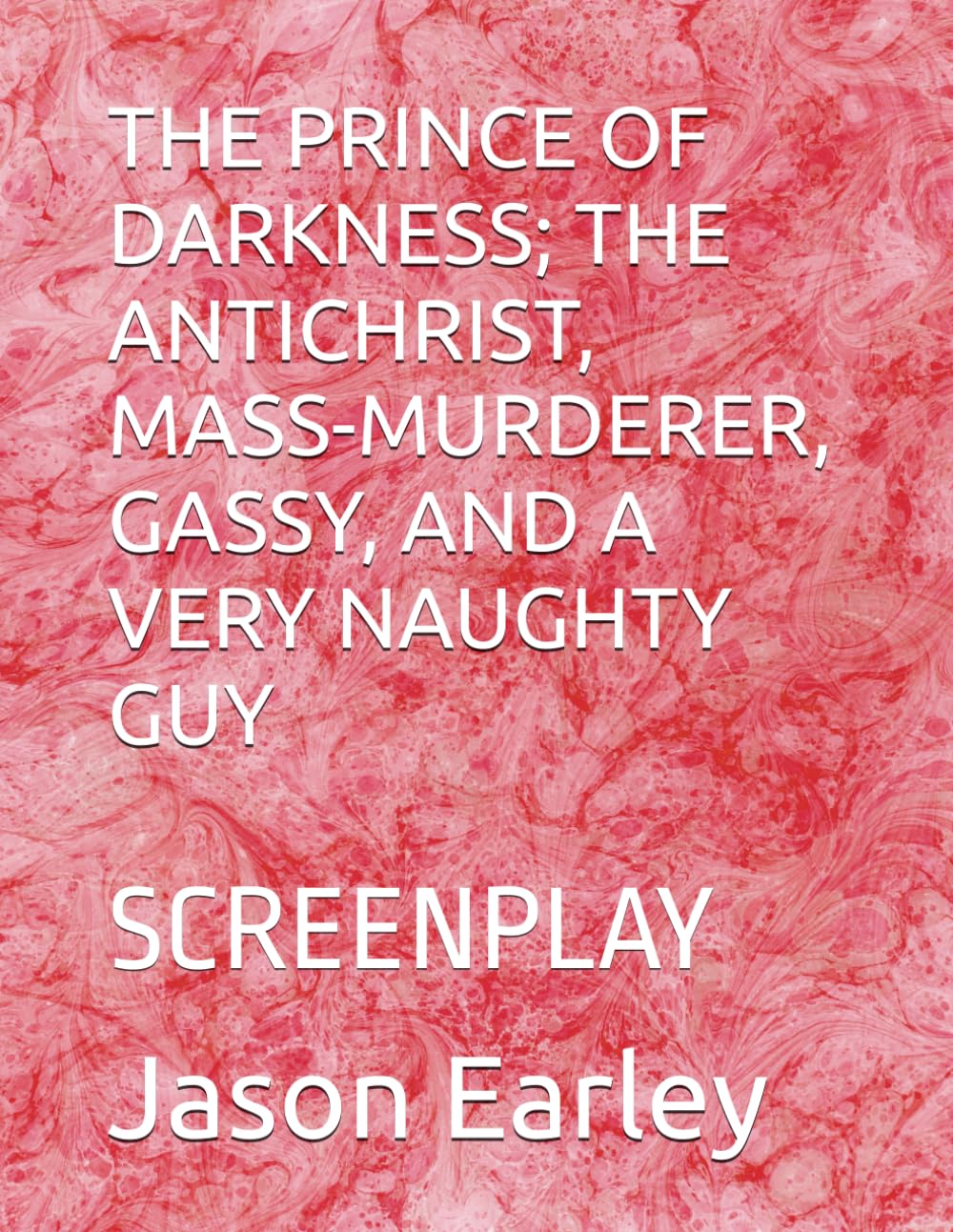 ler totalmente The Prince of Darkness; The Antichrist, Mass-Murderer, Gassy, and a Very Naughty Guy: Screenplay