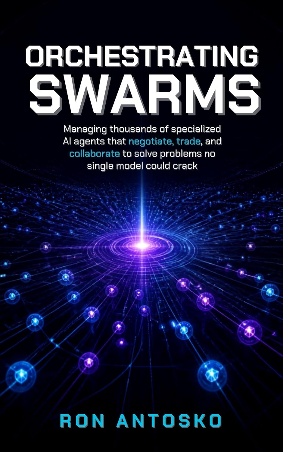 Orchestrating Swarms: Managing thousands of specialized AI agents that negotiate, trade, and collaborate to solve problems no single model could crack (English Edition) baixar o livro de graça