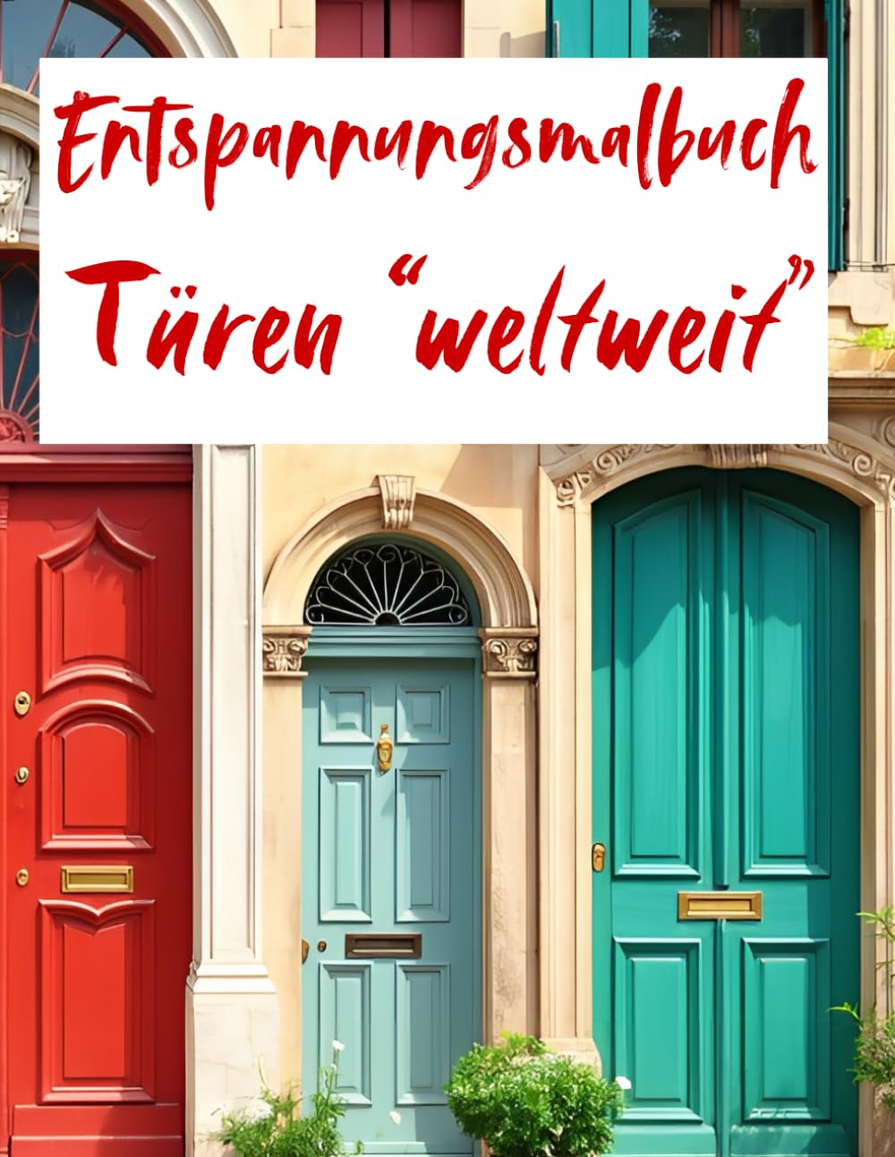 Entspannungsmalbuch Türen "weltweit" (German Edition) baixar o livro de graça