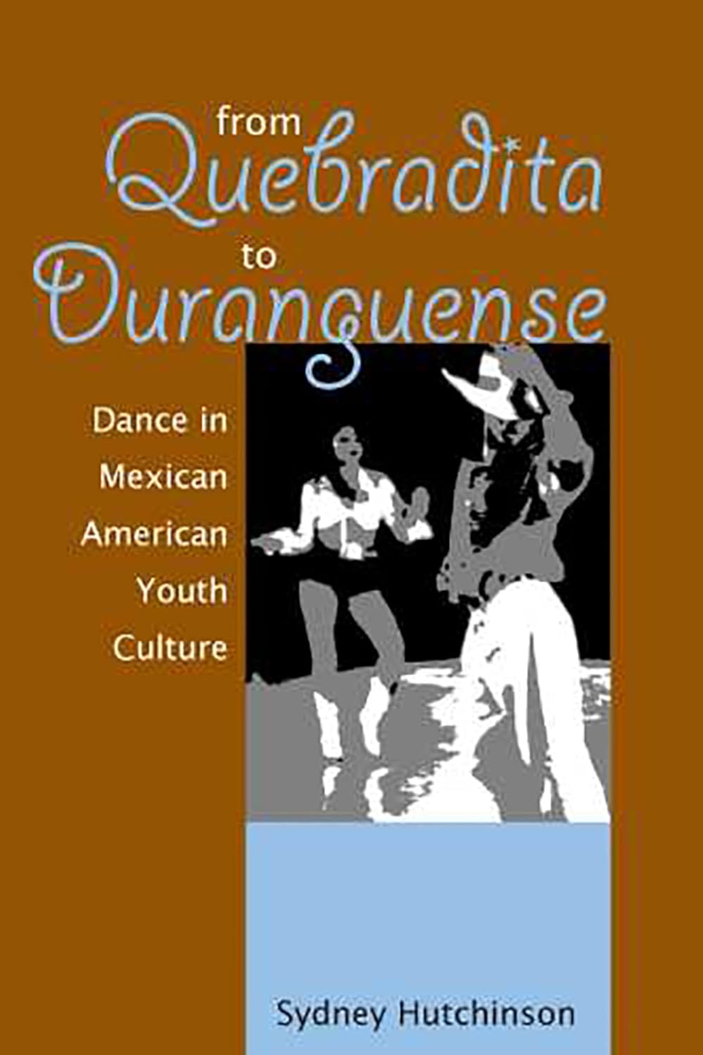 ler totalmente From Quebradita to Duranguense: Dance in Mexican American Youth Culture (English Edition)