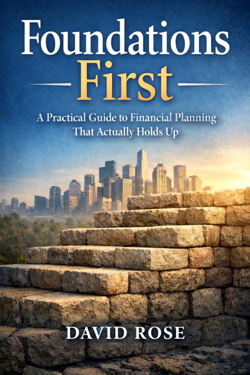 Foundations First: A Practical Guide to Financial Planning That Actually Holds Up baixar o livro de graça