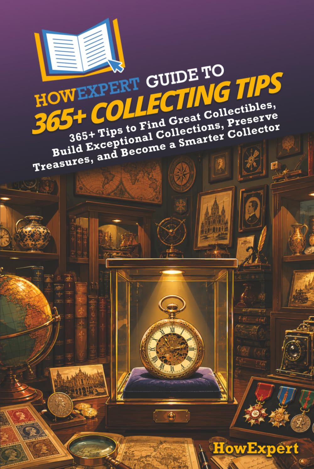 capítulo por capítulo baixar HowExpert Guide to 365+ Collecting Tips: 365+ Tips to Find Great Collectibles, Build Exceptional Collections, Preserve Treasures, and Become a Smarter Collector