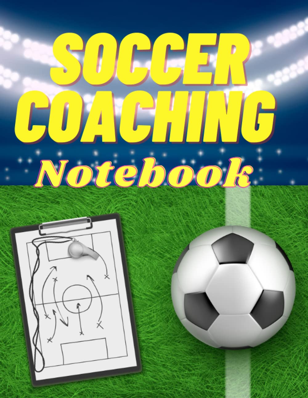 Soccer Coaching Notebook:: Soccer Coach Training Planner for Training Session baixar o livro de graça