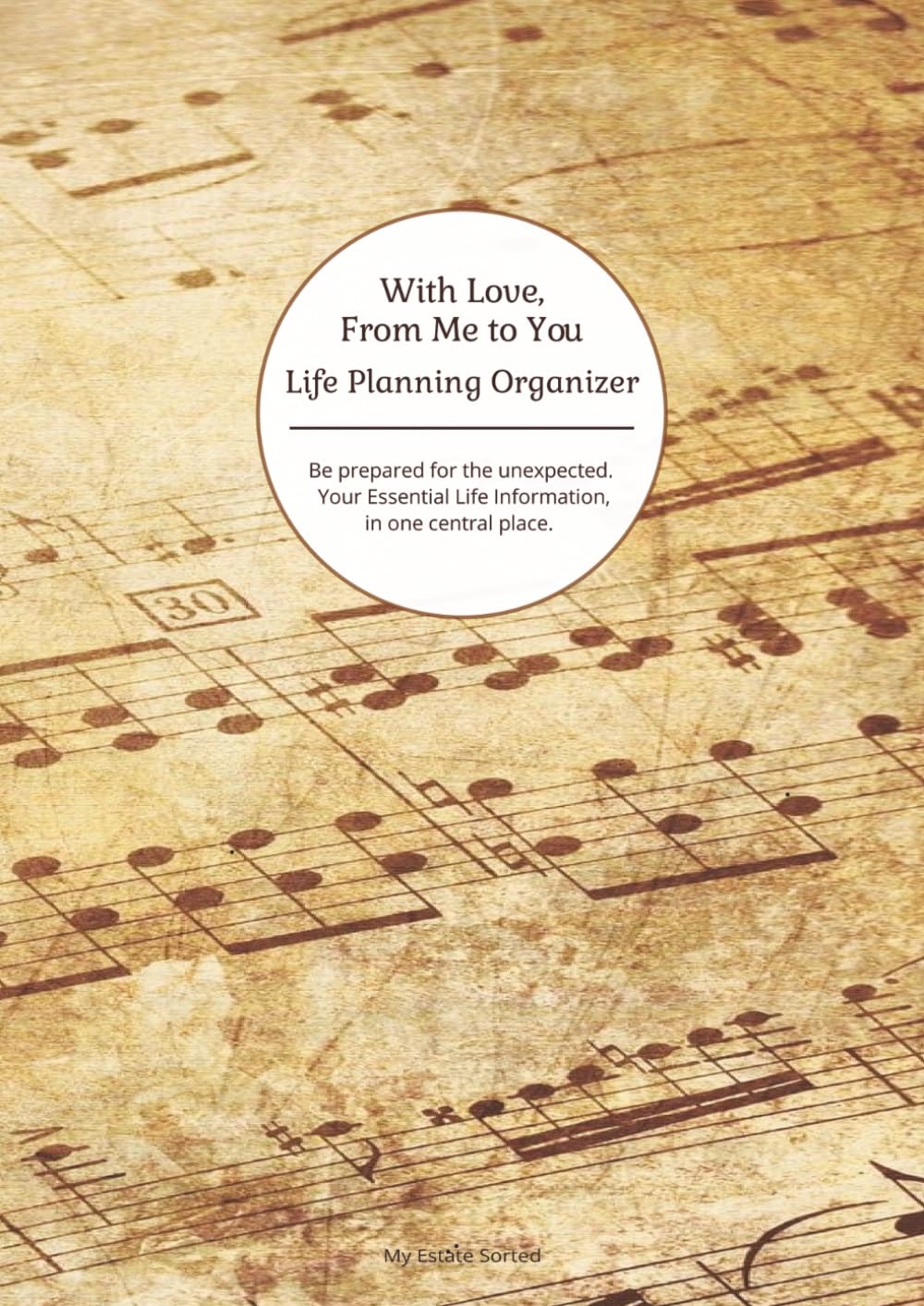 With Love, From Me To You: Life Planning Organizer: An End of Life Planner for Final Wishes, Probate, Assets and Peace of Mind baixar o livro de graça