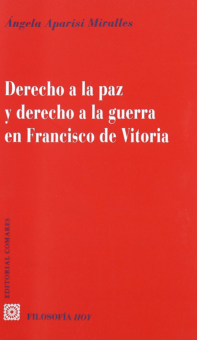 Derecho a la paz y derecho a la guerra en Francisco de Vitoria baixar livro de graça