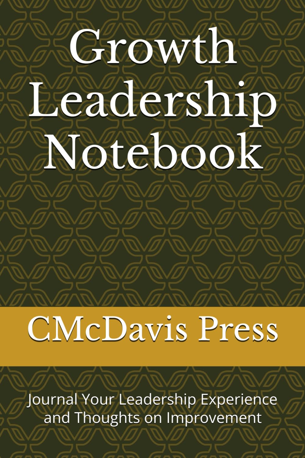 ler totalmente Growth Leadership Notebook: Journal Your Leadership Experience and Thoughts on Improvement