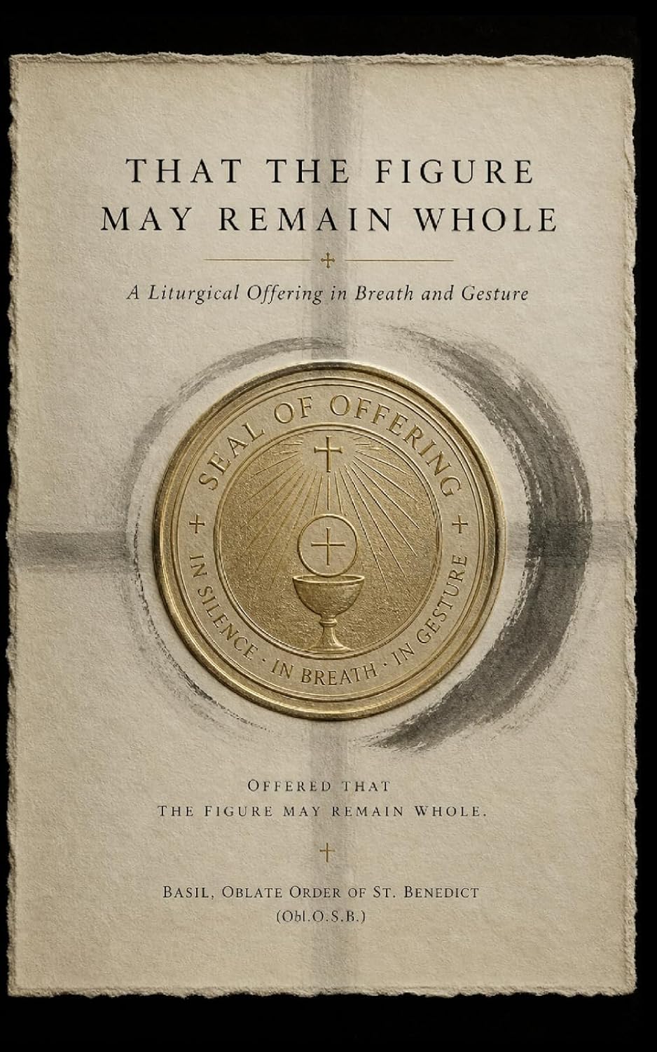 That the Figure May Remain Whole: A Liturgical Offering in Breath and Gesture baixar o livro de graça