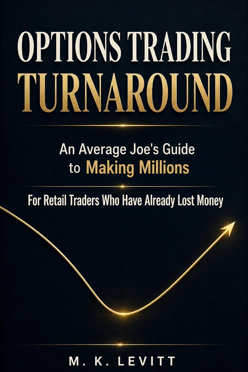 ler totalmente Options Trading Turnaround: An Average Joe's Guide to Making Millions (English Edition)