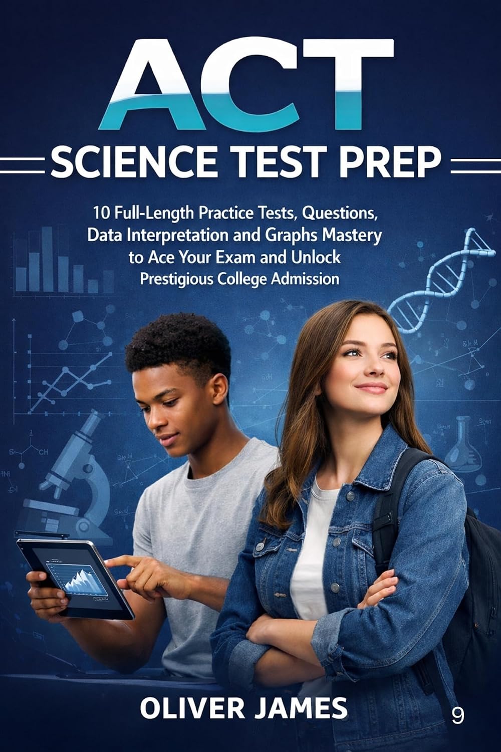 ACT SCIENCE TEST PREP: Up-to-Date 10 Full-Length Practice Tests Questions, Data Interpretation and Graphs Mastery to Ace Your Exam and Unlock Prestigious College Admission (English Edition) baixar o livro de graça
