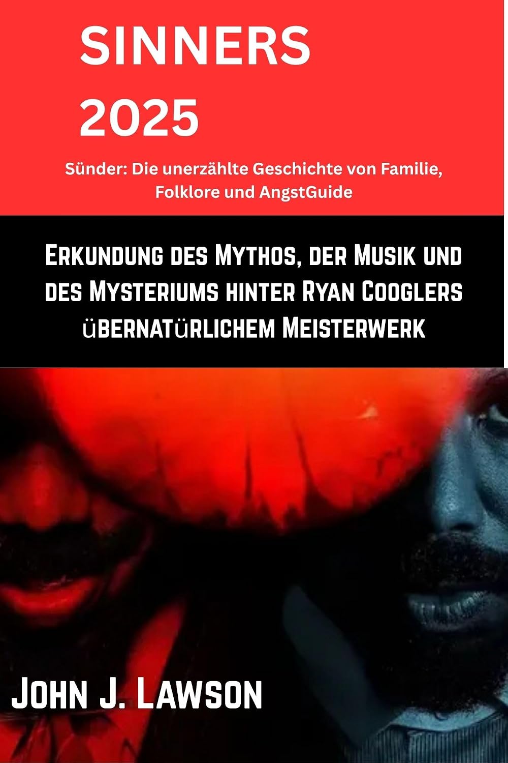 ler totalmente Sünder: Die unerzählte Geschichte von Familie, Folklore und AngstGuide: Erkundung des Mythos, der Musik und des Mysteriums hinter Ryan Cooglers übernatürlichem Meisterwerk (German Edition)