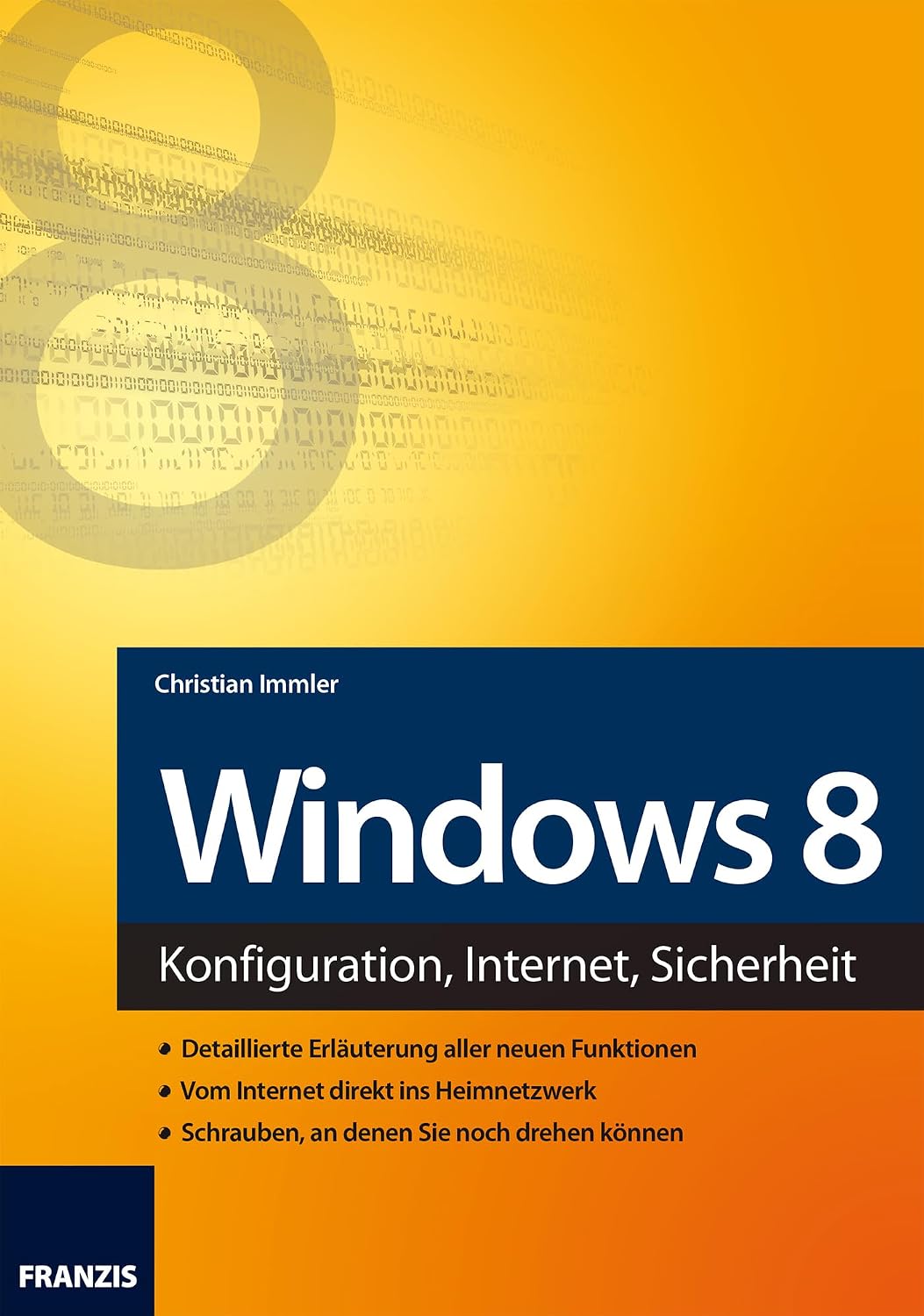 Windows 8: Konfiguration, Internet, Sicherheit (German Edition)