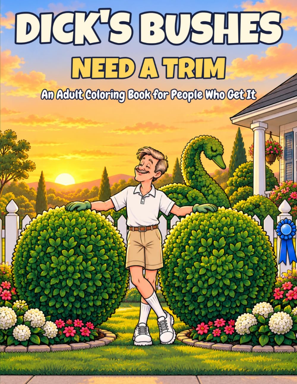 Dick's Bushes Need a Trim: An Adult Coloring Book for People Who Get It baixar o livro de graça