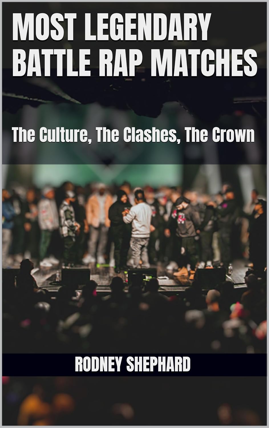 capítulo por capítulo baixar Most Legendary Battle Rap Matches: The Culture, The Clashes, The Crown (English Edition)