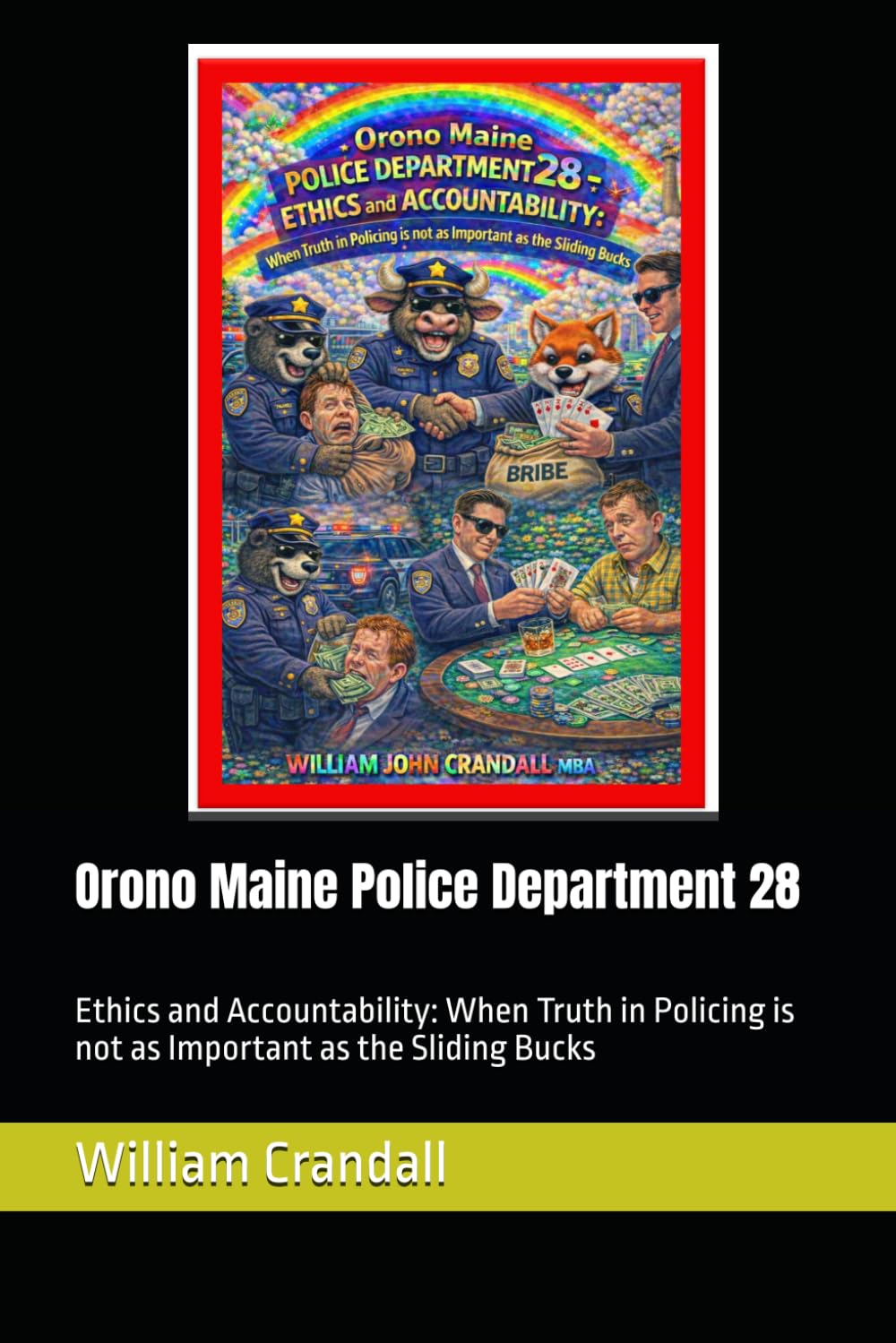 Orono Maine Police Department 28: Ethics and Accountability: When Truth in Policing is not as Important as the Sliding Bucks baixar livro de graça