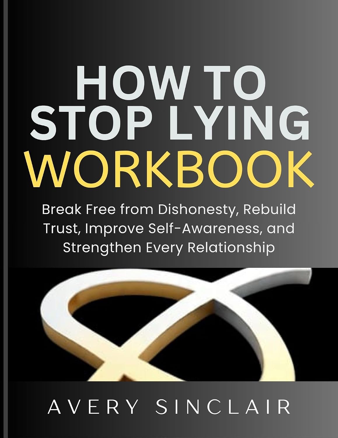 How to Stop Lying Workbook: Break Free from Dishonest, Rebuild Trust, Improve Self-Awareness, and Strengthen Every Relationship (English Edition) baixar o livro de graça
