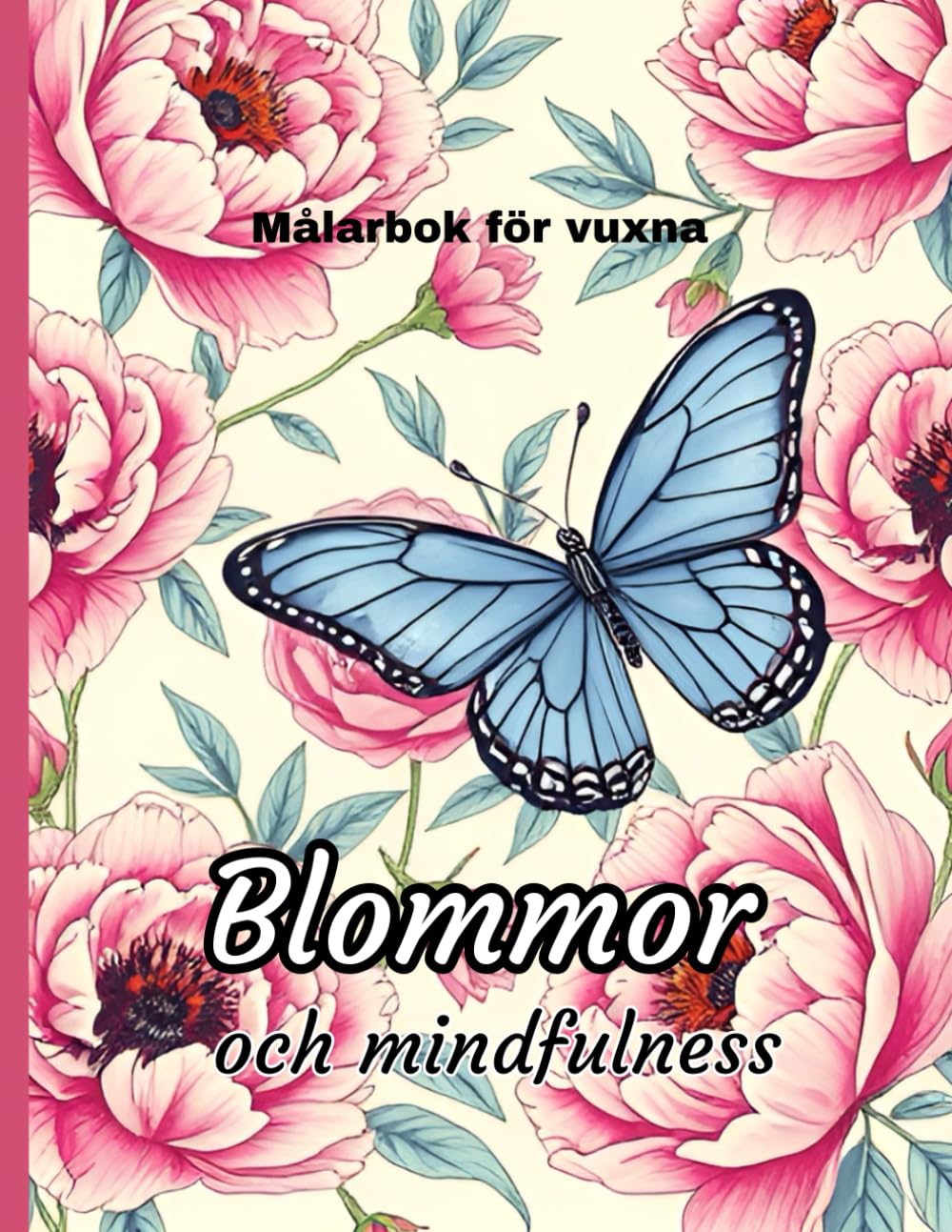 ler totalmente Målarbok för vuxna: Blommor och mindfulness: 40 vackra blomstermotiv för avslappning (Swedish Edition)