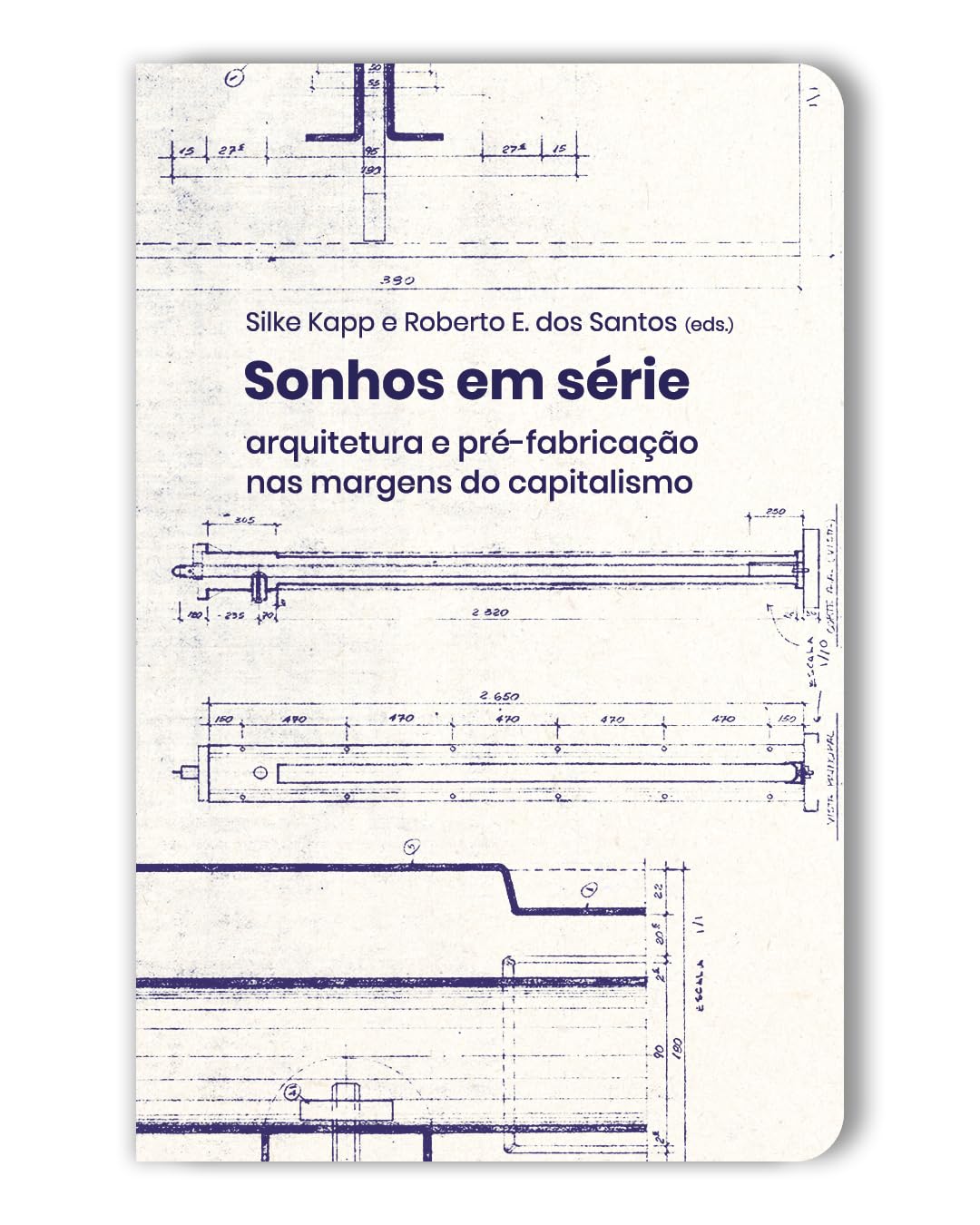 Sonhos em série: arquitetura e pré-fabricação nas margens do capitalismo