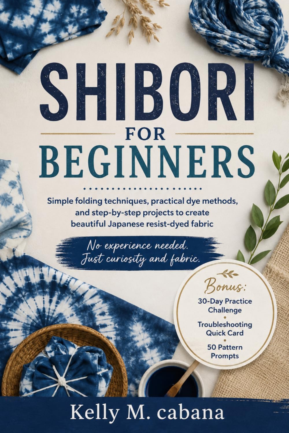 ler totalmente Shibori for Beginners: Simple folding techniques, practical dye methods, and step-by-step projects to create beautiful Japanese resist-dyed fabric