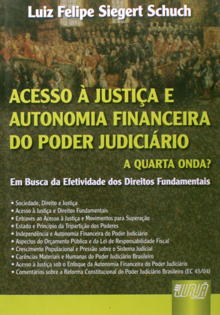 ler totalmente Acesso à Justiça e Autonomia Financeira do Poder Judiciário: a Quarta Onda?: Em Busca da Efetividade dos Direitos Fundamentais