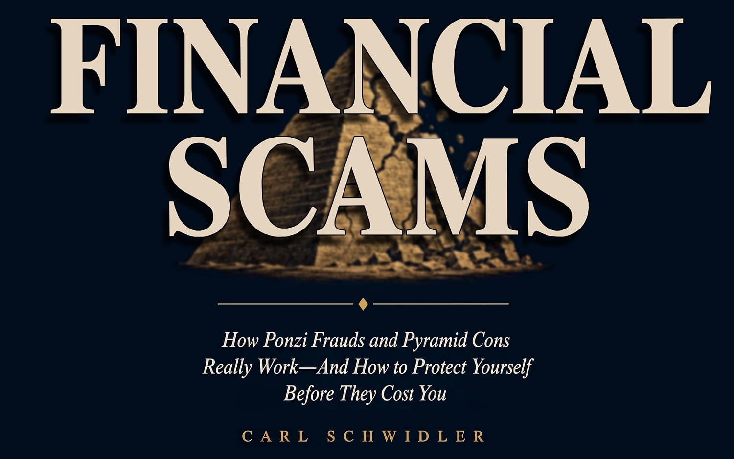 ler totalmente Financial Scams — The Scheme Always Knows: How Ponzi Frauds and Pyramid Cons Really Work—And How to Protect Yourself Before They Cost You (English Edition)